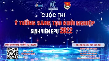 NHANH TAY ĐĂNG KÝ THAM GIA CUỘC THI "Ý TƯỞNG SÁNG TẠO KHỞI NGHIỆP SINH VIÊN EPU 2022"