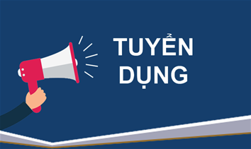 THÔNG BÁO TUYỂN DỤNG NHÂN SỰ